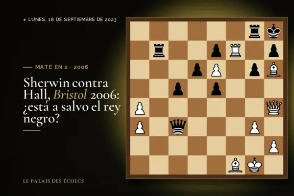 Posición del reto de ajedrez: Juegan las blancas y dan mate en 2 (James Sherwin – Joshua Hall, Bristol, 2006)