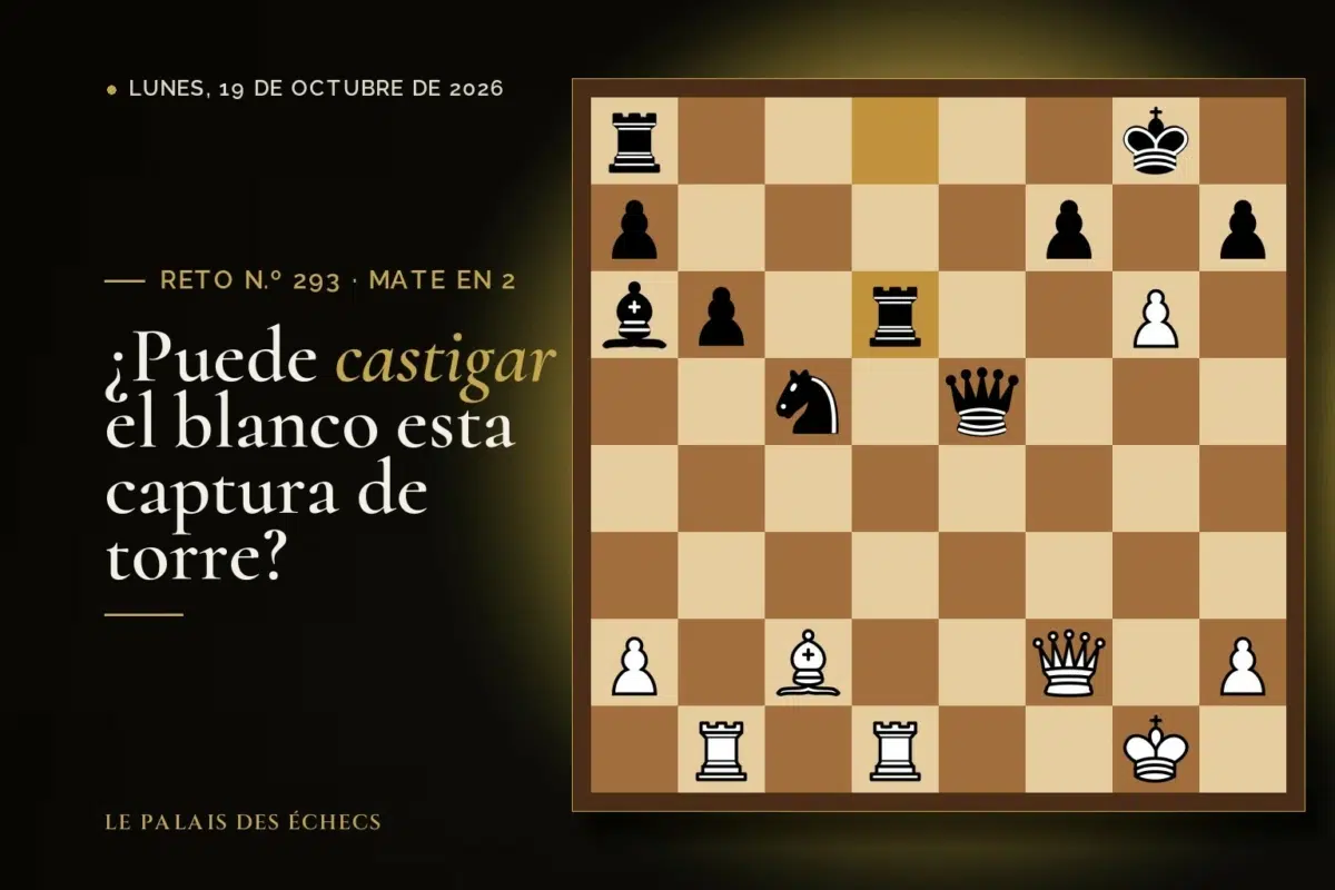 Posición del reto de ajedrez n.º 293: Juegan las blancas y dan mate en 2